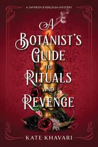 A Botanist's Guide to Rituals and Revenge (Saffron Everleigh Mysteries #4)