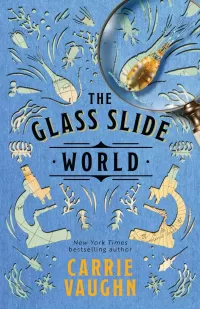 The Glass Slide World (The Naturalist Society #2)