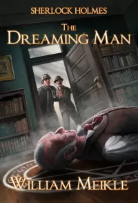Sherlock Holmes- The Dreaming Man (The London Terrors)