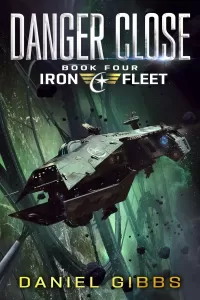 Danger Close (The Iron Fleet #4)