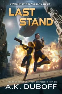 Last Stand: A Space Opera Adventure (Starship of the Ancients #4)