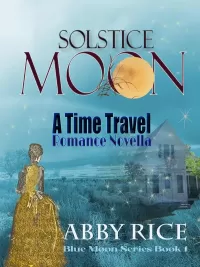 Solstice Moon: A Time Travel Romance Novella (Blue Moon Series #1)
