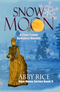 Snow Moon: A Time Travel Romance Novella (Blue Moon Series #3)