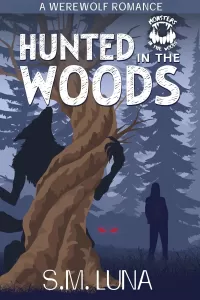 Hunted in the Woods: A Werewolf Romance (Monsters in the Woods)
