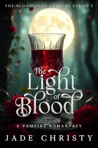 The Light of Blood: A Vampire Romantasy (The Bloodlight Lumière Series #1)