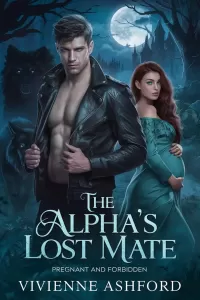 The Alpha’s Lost Mate: Pregnant and Forbidden: Rejected by the Alpha: A Dark Wolf Shifter Paranormal Romance (Mate Rejection Series)