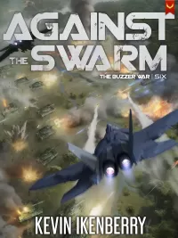 Against The Swarm (The Buzzer War #6)