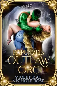 Rapunzel’s Outlaw Orc (Filthy Fairy-Tales)