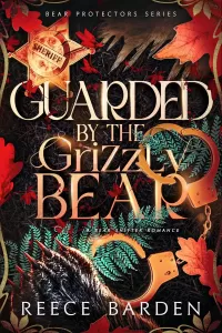 Guarded by the Grizzly Bear: A Bear Shifter Romance (Bear Protector #3)