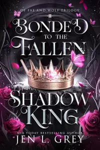Bonded to the Fallen Shadow King (Of Fae and Wolf Trilogy #1)