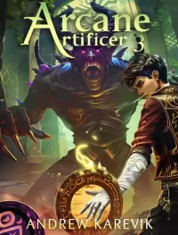 Arcane Artificer 3: A Crafting LitRPG Fantasy (Dren's Den #3)