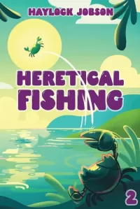 Heretical Fishing 2 (Heretical Fishing #2)