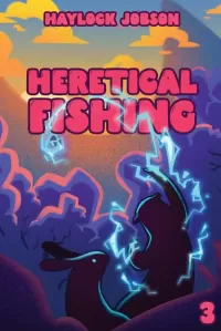 Heretical Fishing 3 (Heretical Fishing #3)
