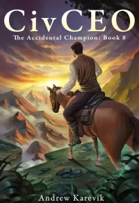 CivCEO 8: Accidental Champion Series, Book 8 (The Accidental Champion #8)