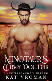 The Minotaur's Curvy Doctor: A Monster Romance With Horns (Curvy Brides for Minotaurs)