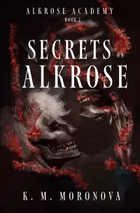 Secrets of Alkrose (Alkrose Academy #2)