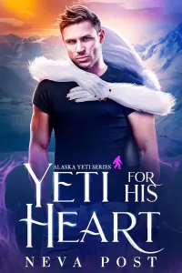 Yeti for His Heart (Alaska Yeti Series)