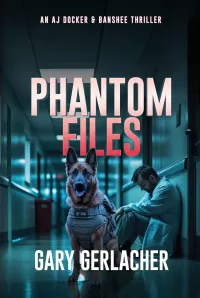 Phantom Files: An AJ Docker and Banshee Thriller (An AJ Docker Medical Thriller #6)