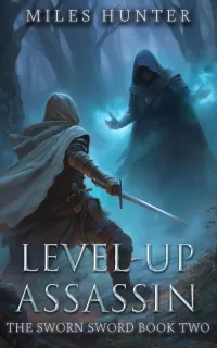 Level-Up Assassin: A LitRPG Progression Fantasy (The Sworn Sword #2)