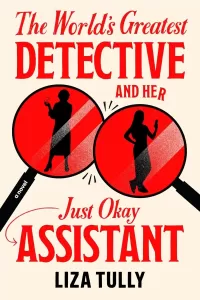 The World's Greatest Detective and Her Just Okay Assistant (Merritt & Blunt Mysteries #1)