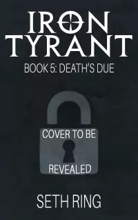 Death's Due: A Fantasy LitRPG Adventure (Iron Tyrant #5)