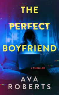 The Perfect Boyfriend (Thistler Thrillers #1)