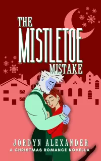 The Mistletoe Mistake: A Christmas Romance Novella (Holiday Village Romances #5)