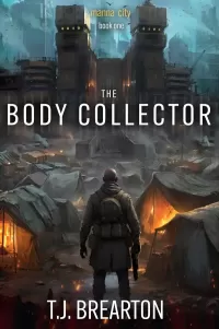 The Body Collector: A Post-Apocalyptic Survival Thriller (Manna City #1)