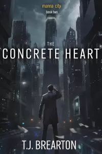 The Concrete Heart: A Post-Apocalyptic Adventure Series (Manna City #2)