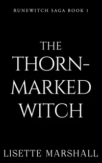 The Thorn-Marked Witch: A Dark Fantasy Romance (Runewitch Saga #2)