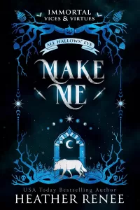 Make Me: A Wolf Shifter Romantasy (Immortal Vices and Virtues: All Hallows' Eve #1)