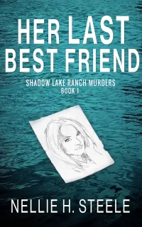 Her Last Best Friend (Shadow Lake Ranch Murders #1)