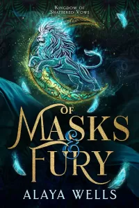Of Masks and Fury (Kingdom of Shattered Vows #2)