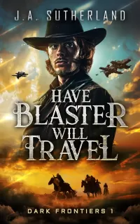 Have Blaster, Will Travel (Dark Frontiers #1)