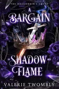 A Bargain of Shadow and Flame (The Dragonkin's Court #1)