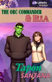 The Orc Commander and Ella: A Steamy Monster Fantasy Romance (The Pleiades Series: Part One #3)