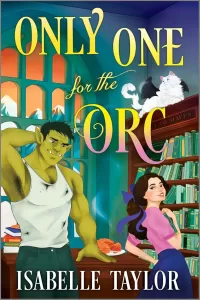 Only One for the Orc: A Cozy Fantasy Romance (Claw Haven #2)