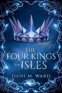 The Four Kings of Isles (The Twelve Elements Hexalogy #1)