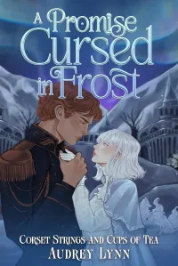 A Promise Cursed in Frost: A Cozy Standalone Romantasy (Corset Strings and Cups of Tea #2)