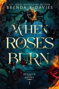 When Roses Burn (Beneath the Briars #1)