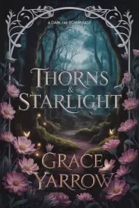 Thorns & Starlight: A Dark Fae Romantasy (The Court of Embers #1)