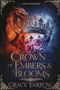 Crown of Embers & Blooms: A Dark Fae Romantasy (The Court of Embers #2)