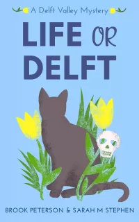 Life or Delft (Delft Valley Mysteries #1)