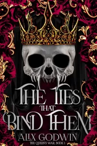 The Ties that Bind Them (The Queen's War #1)