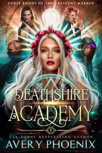 Deathshire Academy: Year One (Curse Bonds Of The Crescent Marked #1)