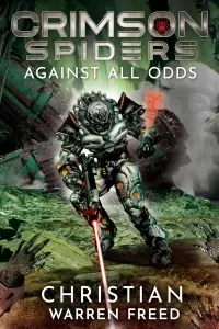 Against All Odds: A Military Science Fiction Campaign (Crimson Spiders #2)