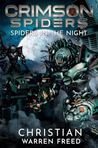 Spiders in the Night: A Military Scifi Campaign (Crimson Spiders #3)