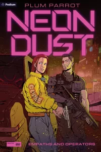 Empaths and Operators: A Cyberpunk Adventure (Neon Dust #2)