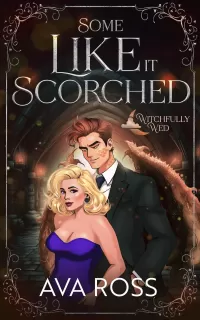 Some Like it Scorched (Witchfully Wed #2)