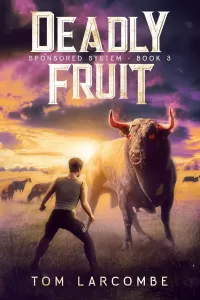 Deadly Fruit (Sponsored System #3)